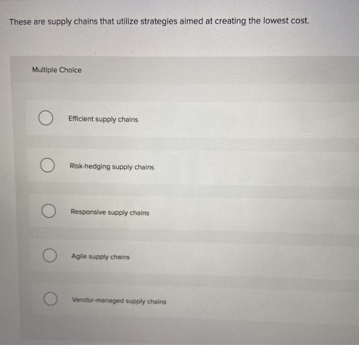 A design feature for responsive supply chains include firms