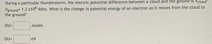 During a particular thunderstorm the electric potential